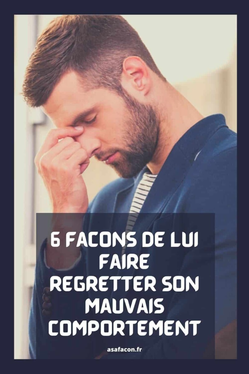 Faire regretter homme qui ignore